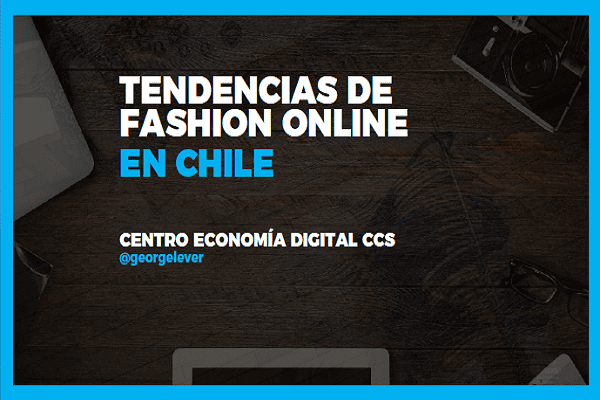 Cifras de tendencias Fashion On Line en Chile